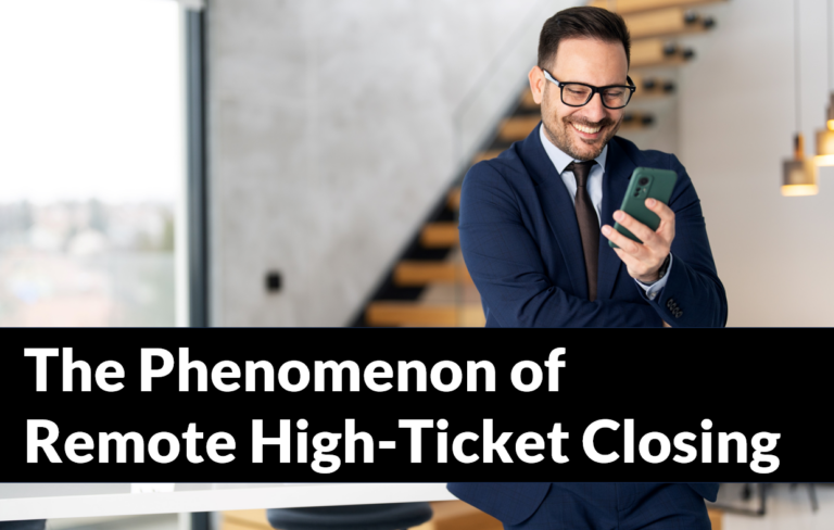 The Phenomenon of Remote High Ticket Closing