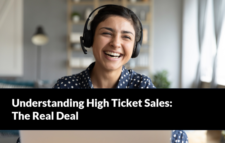 Understanding High Ticket Sales: The Real Deal